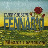 Emory Joseph : Fennario - Songs By Jerry Garcia and Robert Hunter