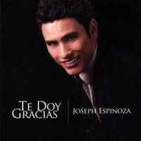Joseph Espinoza : Te Doy Gracias