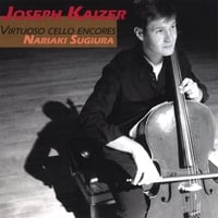 Joseph Kaizer, Cello : Virtuoso Cello Encores