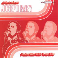 Joseph Kary : Praise Him With Your Life