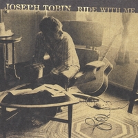 JOSEPH TOBIN: Ride With Me