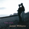 JOSEPH WILLIAMS: Two of Us