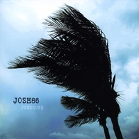 Josh86 : Pressure