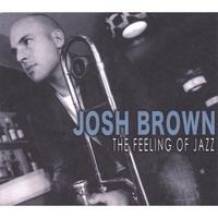 JOSH BROWN: The Feeling of Jazz