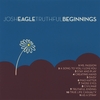 JOSH EAGLE: Truthful Beginnings