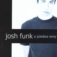 Josh Funk : A Jukebox Envy