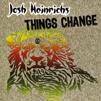 Josh Heinrichs : Things Change - EP