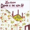 JOSH KAPLAN: Down is the new Up.