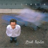 Josh Lamkin : Good Again