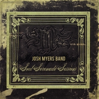 Josh Myers Band : Soul Serenade Sessions