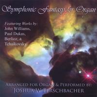 Josh Perschbacher : Symphonic Fantasy for organ