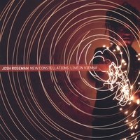 Josh Roseman : New Constellations: Live in Vienna