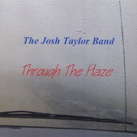 The Josh Taylor Band : Through The Haze