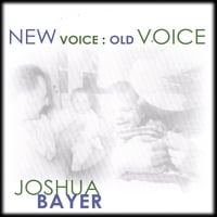 Joshua Bayer: New Voice: Old Voice