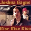 JOSHUA GAGNE: Rise Rise Rise