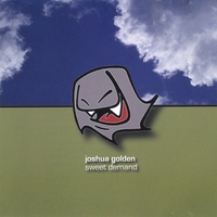 Joshua Golden : Sweet Demand