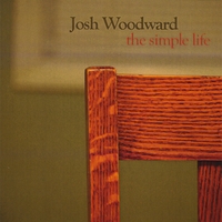 Josh Woodward : The Simple Life