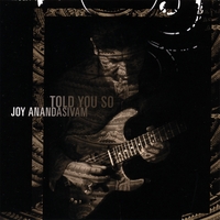 Joy Anandasivam : Told You So