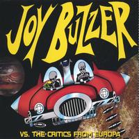 JOY BUZZER: Joy Buzzer vs. the Critics From Europa