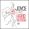 JOYCE: Hard Bossa