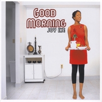 JOY IKE: Good Morning