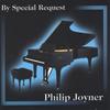 PHILIP JOYNER: By Special Request