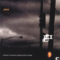 JP05 : People On Planes Singing Airport Songs