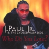 J. PAUL JR: Who Do You Love