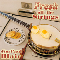 Jim Paul Blair : Fresh Off The Strings