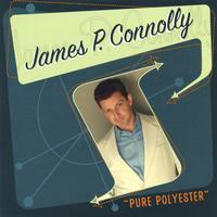 James P. Connolly : Pure Polyester