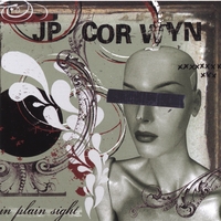 JP Corwyn : In Plain Sight