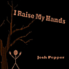 Josh Pepper: I Raise My Hands - EP