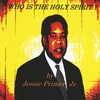 Jessie Primer, Jr.: Who Is The Holy Spirit ?