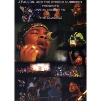 J PAUL JR & THE ZYDECO NUBREEDS: DVD-"The Classic"