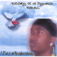 J Paul Jr & the Zydeco Nubreeds : Diary of a Zydeco Rebel