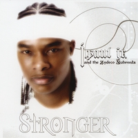 J Paul Jr & the Zydeco Nubreeds : Stronger