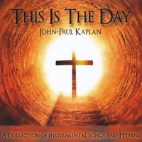 John-Paul Kaplan : This Is The Day