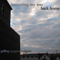 Jeffrey Pepper Rodgers : Humming My Way Back Home