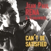JEAN PAUL RENA & TERRAWHEEL: Can't Be Satisfied (European Import - Digipack plus booklet)