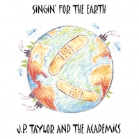 J. P. Taylor : Singin' for the Earth