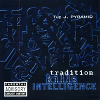 The J. Pyramid : Tradition Kills Intelligence