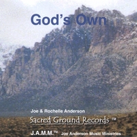 Joe & Rochelle Anderson : God's Own