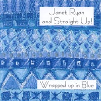 JANET RYAN AND STRAIGHT UP!: Wrapped Up In Blue