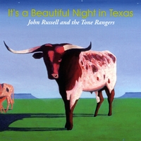 John Russell And The Tone Rangers : It's A Beautiful Night In Texas