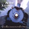 JOE RICHARDSON EXPRESS: Non Stop
