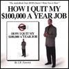 J.R. FENWICK: How I Quit My $100,000 A Year Job....The AudioBook Your BOSS Doesn't Want You To Have!