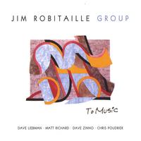 JIM ROBITAILLE GROUP: To Music