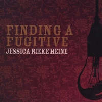 Jessica Rieke Heine : Finding a Fugitive
