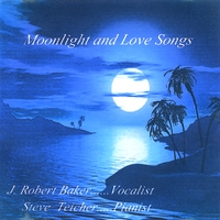 J. Robert Baker : Moonlight and Love Songs