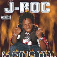 J-Roc : Raising Hell